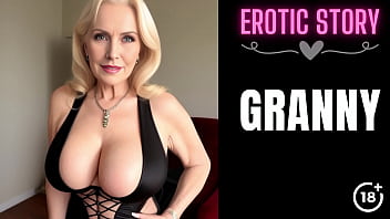 Senior chick seduction: Lovin? step grannie in part 1